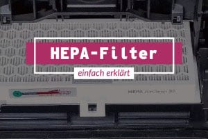 HEPA-Filter Beim Staubsauger: Was Ist Das Und Was Bringt Es?